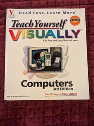 Teach Yourself Visually Computers 3rd edition. Shows a variety of technology like cell phones and PDAs, and one CRT monitor.